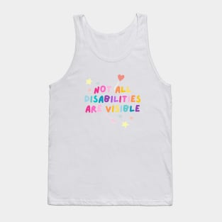Not all disabilities are visible Tank Top